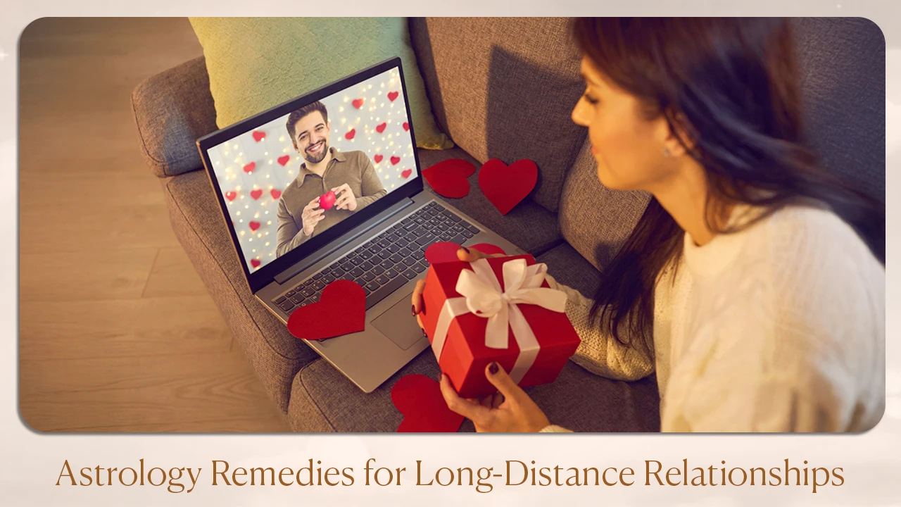 Astrology Remedies for Long-Distance Relationships